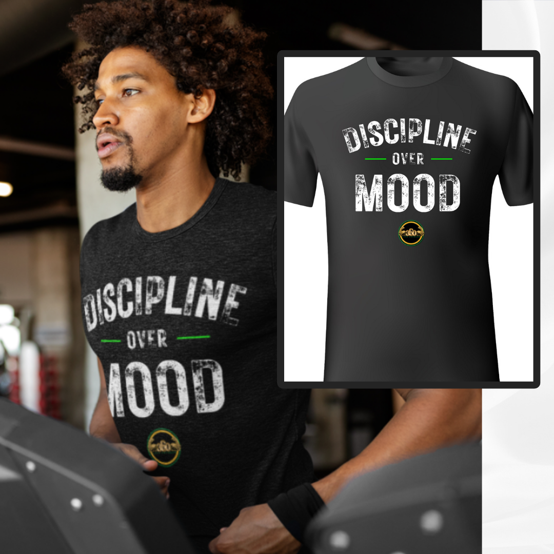 T-shirt (Discipline over mood)